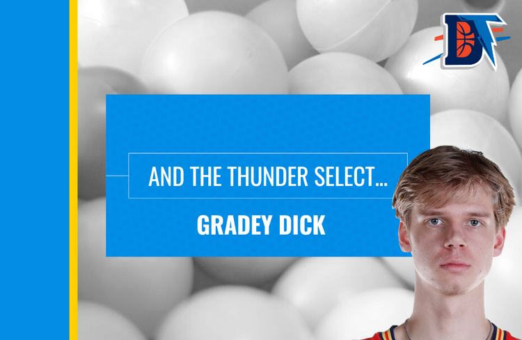 And the Thunder Select…Gradey Dick