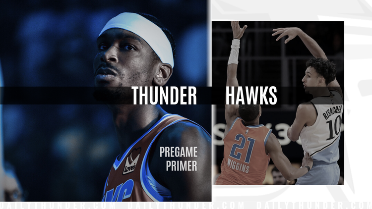 Pregame Primer: Thunder (27-5) vs. Hawks (15-18)
