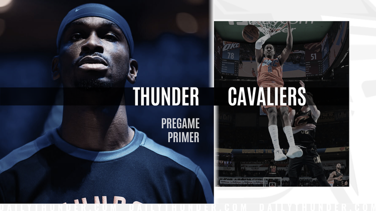 Pregame Primer: Thunder (35-8) @ Cavaliers (24-19)