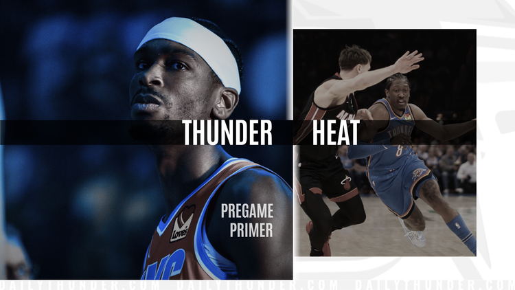 Pregame Primer: Thunder (32-7) vs. Heat (20-18)