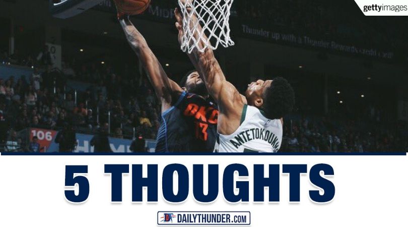 Five Thoughts: Thunder 118, Bucks 112