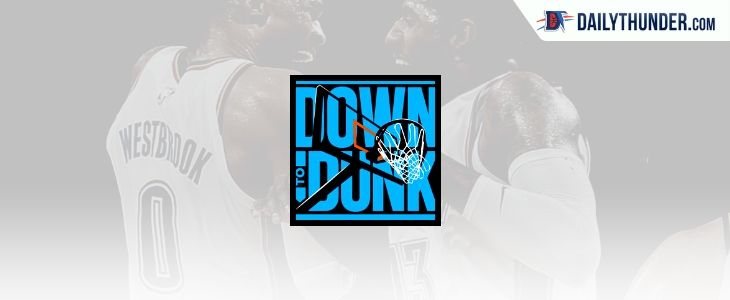 Down to Dunk Podcast: Russell Westbrook Traded to the Rockets