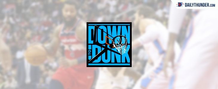 Down to Dunk Podcast: Markieff Morris to the Thunder