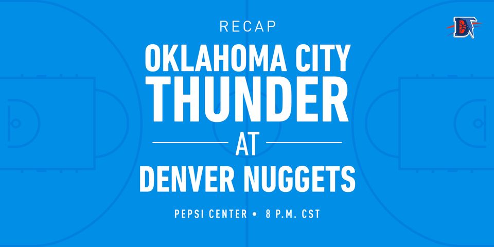 Game 25 Recap: Nuggets (16-8) def. Thunder (11-14)