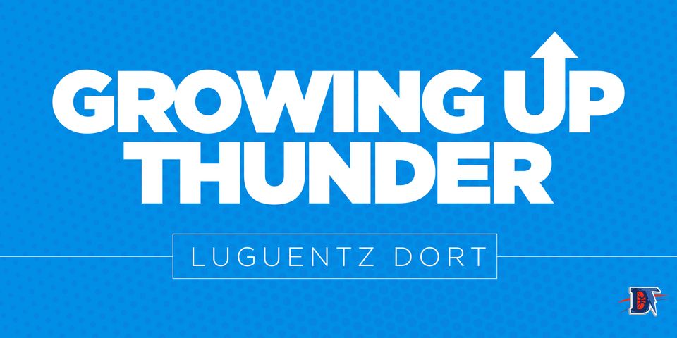 Growing Up Thunder: Luguentz Dort turns it up