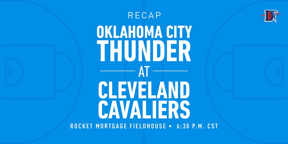 Game 35 Recap: Thunder (20-15) def. Cavaliers (10-25) 121-106