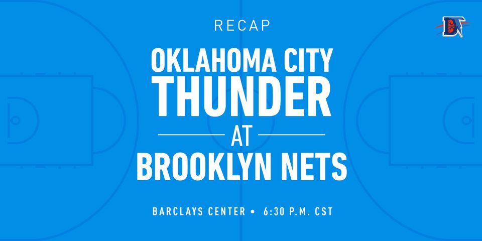 Game 37 Recap: Thunder (21-16) def. Nets (16-20) 111-103 OT