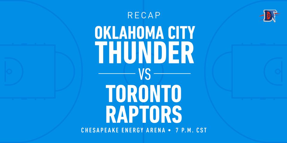 Game 41 Recap: Raptors (26-14) def. Thunder (23-18) 130-121
