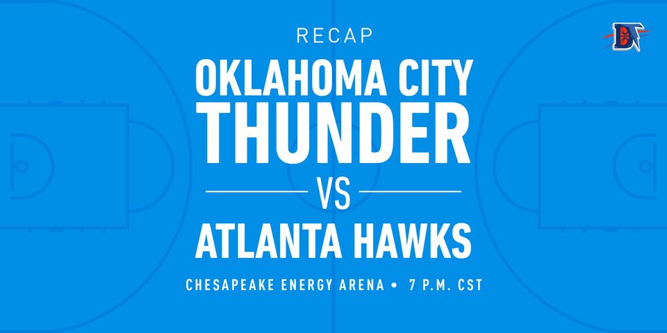Game 46 Recap: Thunder (27-19) def. Hawks (11-35) 140-111