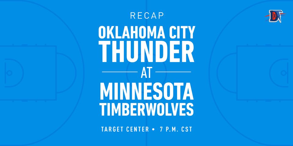 Game 47 Recap: Thunder (28-19) def. Wolves (15-31) 113-104