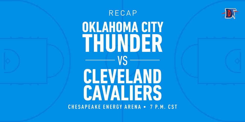 Game 51 Recap: Thunder (31-20) def. Cavs (13-39) 109-103