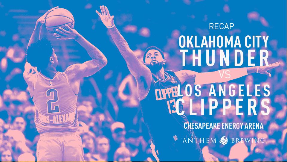 Game 61 Recap: Clippers (42-19) def. Thunder (37-24) 109-94