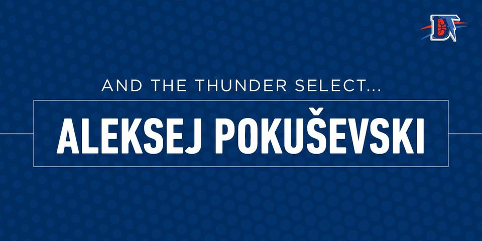 And the Thunder Select: Aleksej Pokuševski