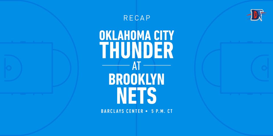 Game 9 Rapid Recap: Thunder (5-4) def. Nets (5-6) 129-116